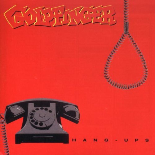 GOLDFINGER/HANG-UPS