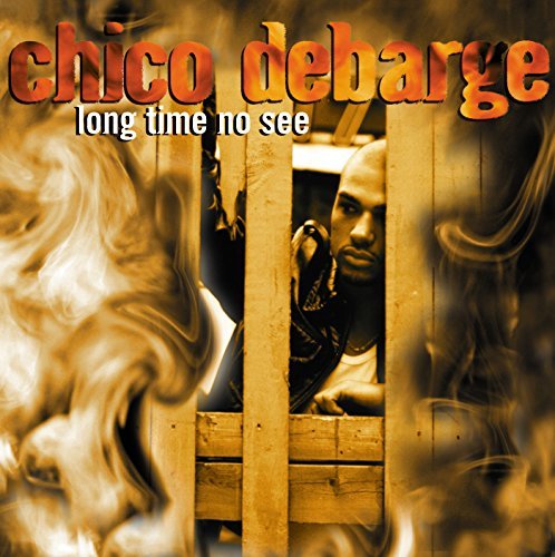 Chico Debarge/Long Time No See