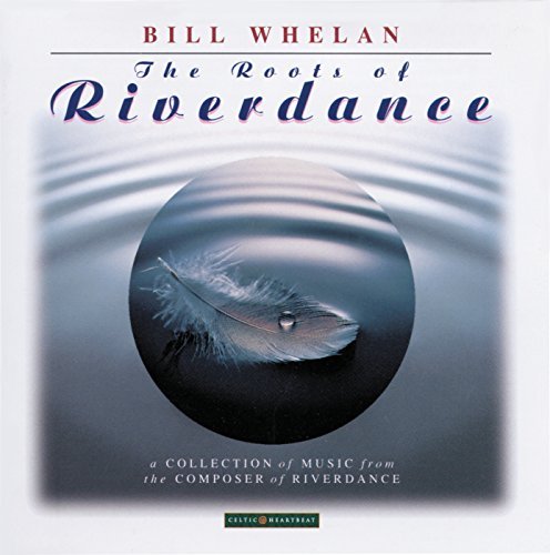 Bill Whelan/Roots Of Riverdance
