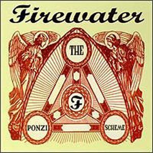 Firewater/Ponzi Scheme