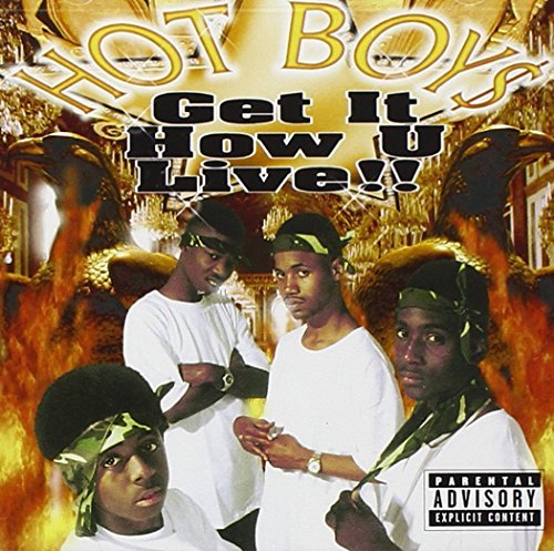 Hot Boys Get It How U Live Explicit Version 