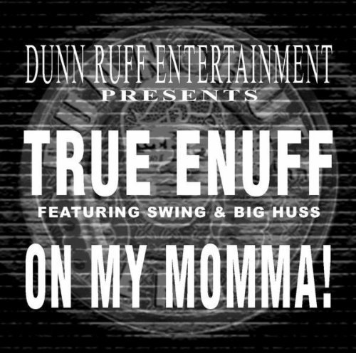 True Enuff/On My Momma@Explicit Version