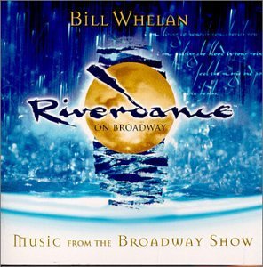 Riverdance On Broadway/Original Cast Recording@Music By Bill Whelan