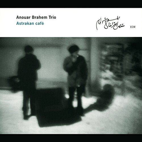 Anouar Brahem/Astrakan Cafe