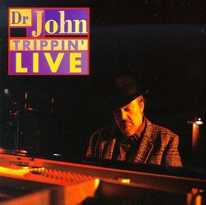DR. JOHN/TRIPPIN' LIVE