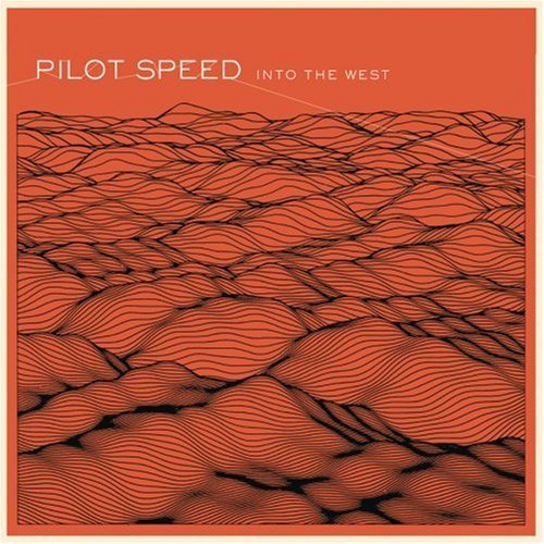 Pilot Speed/Into The West