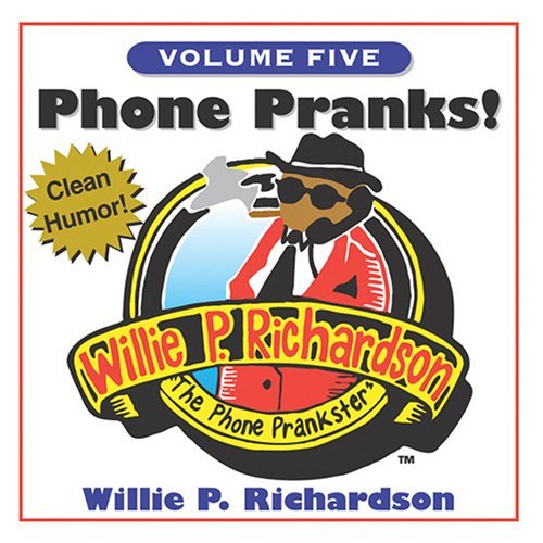 Willie P. Richardson/Vol. 5-Phone Pranks