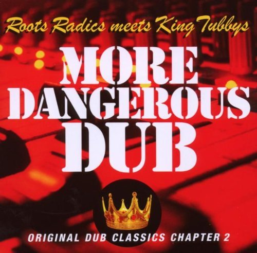 King Tubby Roots Radics More Dangerous Dub 