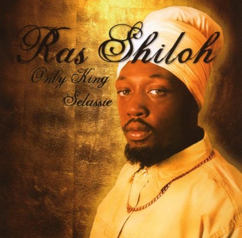 Ras Shiloh Only King Selassie 