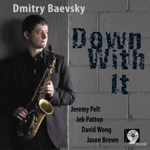 BAEVSKY,DMITRY/DOWN WITH IT