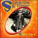Scarecrow & Tinmen/Superhero