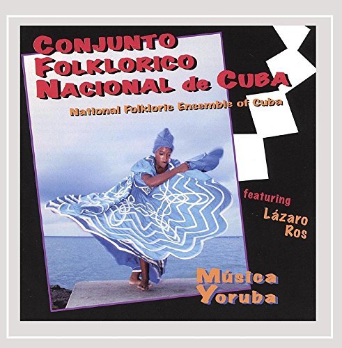 Conjunto Folklorico Nacional D/Musica Yoruba