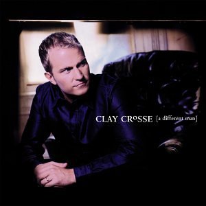 Clay Crosse/Different Man
