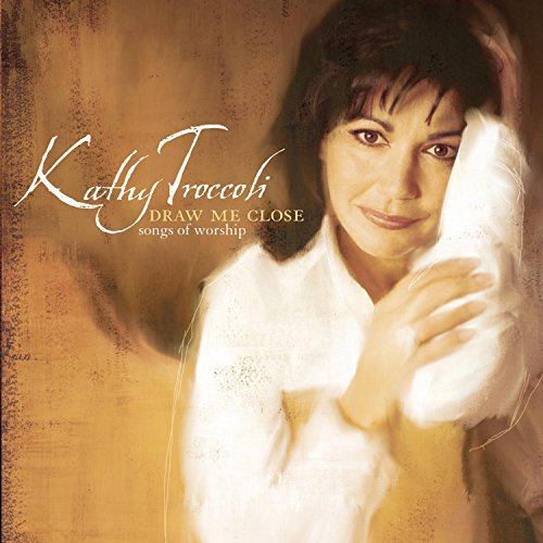 Kathy Troccoli/Draw Me Close