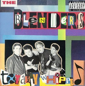 Blenders/Totally Whipped