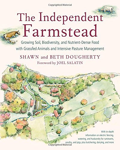 Beth Dougherty The Independent Farmstead Growing Soil Biodiversity And Nutrient Dense Fo 