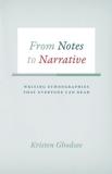 Kristen Ghodsee From Notes To Narrative Writing Ethnographies That Everyone Can Read 