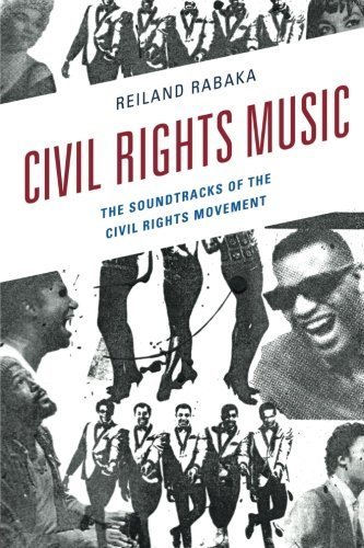 Reiland Rabaka/Civil Rights Music@ The Soundtracks of the Civil Rights Movement