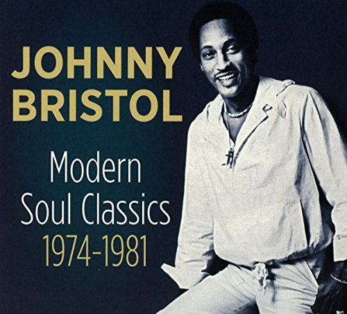 Johnny Bristol/Modern Soul Classics 1974-1981