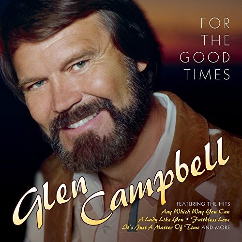 Glen Campbell/For The Good Times