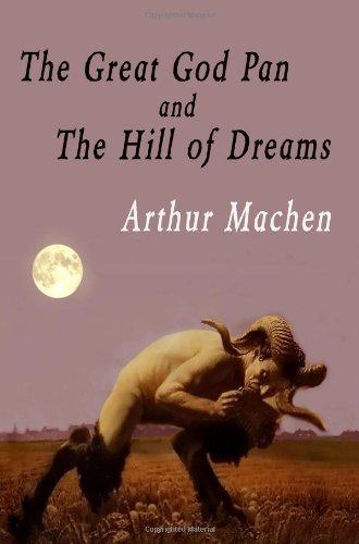 Arthur Machen/The Great God Pan & The Hill Of Dreams