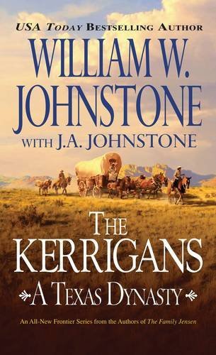 William W. Johnstone/The Kerrigan's@A Texas Dynasty