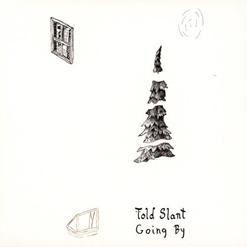 Told Slant/Going By