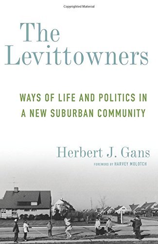 Herbert J. Gans The Levittowners Ways Of Life And Politics In A New Suburban Commu 