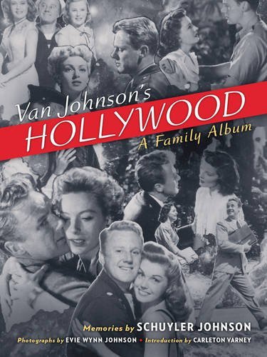 Schuyler Johnson/Van Johnson's Hollywood@ A Family Album