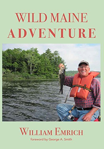 William Emrich Wild Maine Adventure 