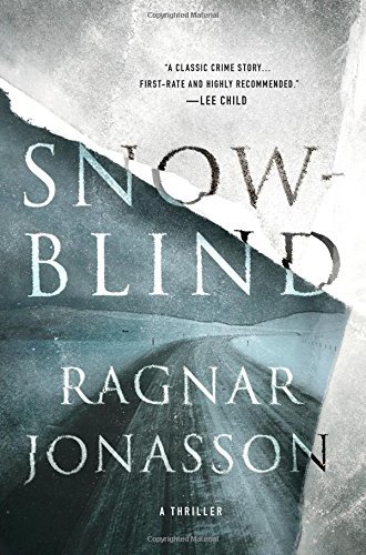 Ragnar Jonasson/Snowblind@ A Thriller