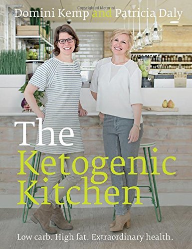 Domini Kemp The Ketogenic Kitchen Low Carb. High Fat. Extraordinary Health. 
