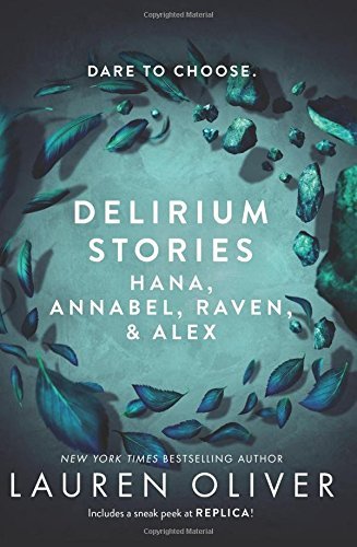 Lauren Oliver/Delirium Stories@ Hana, Annabel, Raven, and Alex