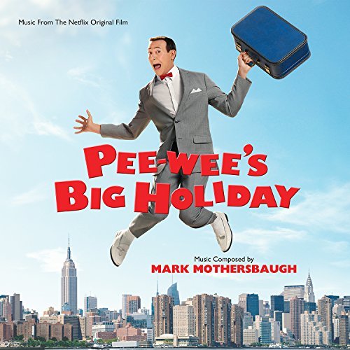 Mark Mothersbaugh Pee Wee's Big Holiday O.S.T. 