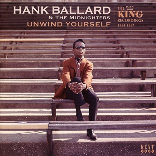 Hank Ballard & The Midnighters/Unwind Yourself: King Recordings of 1964-67@Import-Gbr