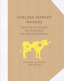 Michael Phillips Chelsea Market Makers Recipes Tips And Techniques From The Artisans O 