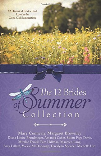 Mary Connealy/The 12 Brides of Summer Collection@ 12 Historical Brides Find Love in the Good Old Su