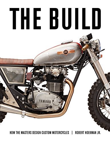 Robert Hoekman Jr The Build How The Masters Design Custom Motorcycles 