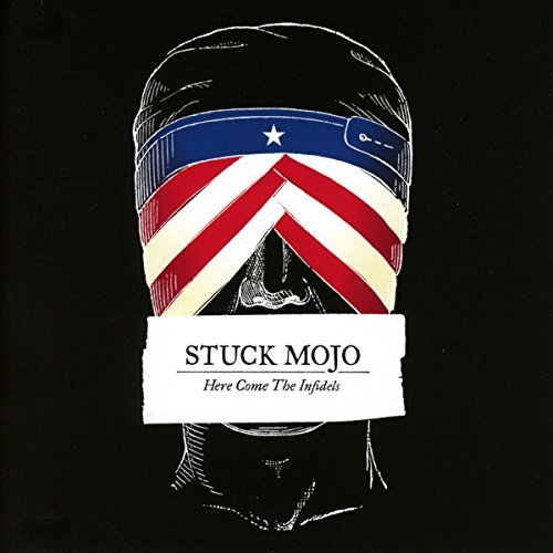 Stuck Mojo/Here Come The Infidels