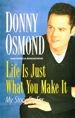 Donny Osmond/Life Is Just What You Make It@My Story So Far