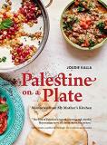 Joudie Kalla Palestine On A Plate Memories From My Mother's Kitchen 
