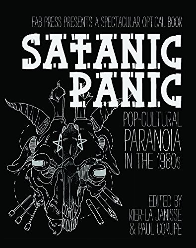 Kier La Janisse Satanic Panic Pop Cultural Paranoia In The 1980s 