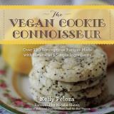 Kelly Peloza The Vegan Cookie Connoisseur Over 120 Scrumptious Recipes Made With Natural An 