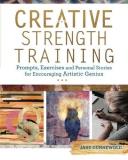 Jane Dunnewold Creative Strength Training Prompts Exercises And Personal Stories For Encou 
