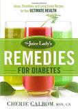 Cherie Calbom The Juice Lady's Remedies For Diabetes Juices Smoothies And Living Foods Recipes For Y 
