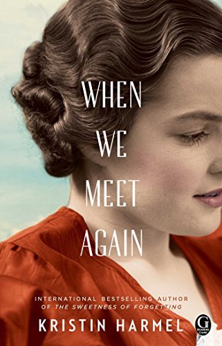 Kristin Harmel/When We Meet Again