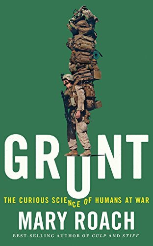 Mary Roach/Grunt@ The Curious Science of Humans at War
