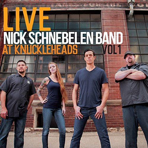Nick Schnebelen Band/Live At Knuckleheads 1