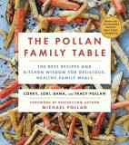 Corky Pollan The Pollan Family Table The Best Recipes And Kitchen Wisdom For Delicious 