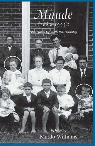 Mardo Williams Maude (1883 1993) She Grew Up With The Country 0002 Edition;new Material 